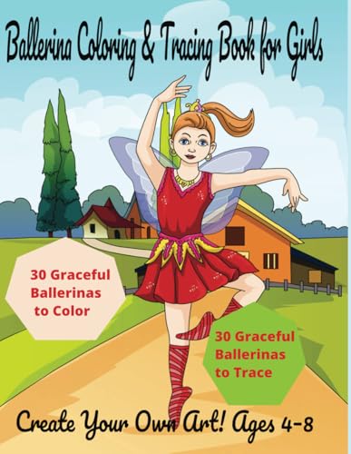 Ballerina Coloring & Tracing Book for Girls: A Beautiful Activity Book with 30 Graceful Ballerinas to Color + 30 Magical Outlines to Trace and Create Your Own Art! Ages 4–8|8.5 x 11 inches 130 pages Ballerina Coloring & Tracing Book for Girls: A Beautiful Activity Book with 30 Graceful Ballerinas to Color + 30 Magical Outlines to Trace and Create Your Own Art! Ages 4–8|8.5 x 11 inches 130 pages von Independently published