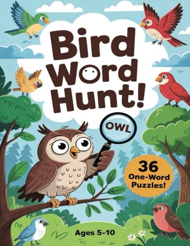 Bird Word Hunt: 36 Easy One-Word Puzzles for Kids Ages 5–10|8.5x11 inches 76 pages|Simple One-Word Puzzles for Early Learners Bird Word Hunt: 36 Easy One-Word Puzzles for Kids Ages 5–10|8.5x11 inches 76 pages|Simple One-Word Puzzles for Early Learners von Independently published