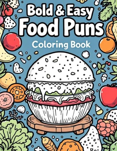 Bold & Easy Food Puns Coloring Book: A Punny and Deliciously Fun Food-Themed Coloring Book for All Ages|8.5 x 11 inches 60pages 30 images. Bold & Easy Food Puns Coloring Book: A Punny and Deliciously Fun Food-Themed Coloring Book for All Ages|8.5 x 11 inches 60pages 30 images. von Independently published