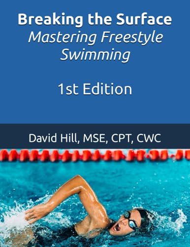 Breaking the Surface: Mastering Freestyle Swimming (Swim Genius: First Edition Series, Band 1) von Independently published