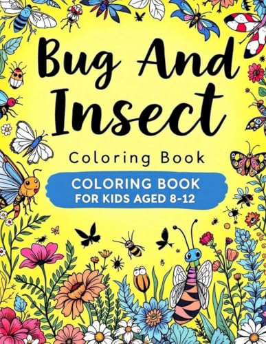 Bug And Insect Coloring Book: Discover the Fascinating World of Bugs and Insects with Fun Coloring Pages|8'5 x 11 inches 60 pages. (Coloring Books, Band 5) Bug And Insect Coloring Book: Discover the Fascinating World of Bugs and Insects with Fun Coloring Pages|8'5 x 11 inches 60 pages. (Coloring Books, Band 5) von Independently published