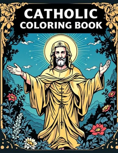 Catholic Coloring Book: 30 Beautiful Designs Featuring Sacred Scenes, Saints, and Symbols of the Catholic Faith|8.5 x 11 inches 60 pages. (Coloring Books, Band 16) Catholic Coloring Book: 30 Beautiful Designs Featuring Sacred Scenes, Saints, and Symbols of the Catholic Faith|8.5 x 11 inches 60 pages. (Coloring Books, Band 16) von Independently published