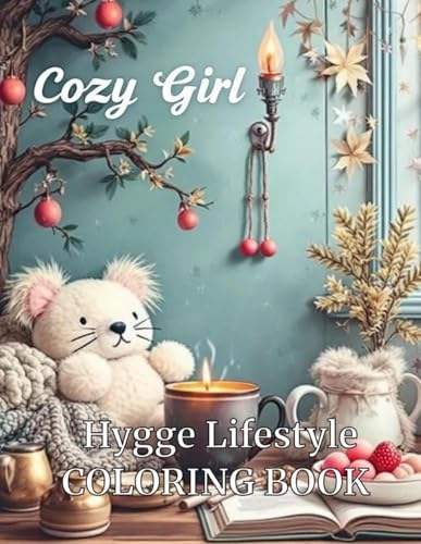 Cozy Girl / Hygge Lifestyle Coloring Book: Simple Comfort-Inspired Designs for Women Who Love Calm, Coffee & Cozy Days|8.5 x 11 inches – Ideal for bold illustrations and relaxing coloring experiences Cozy Girl / Hygge Lifestyle Coloring Book: Simple Comfort-Inspired Designs for Women Who Love Calm, Coffee & Cozy Days|8.5 x 11 inches – Ideal for bold illustrations and relaxing coloring experiences von Independently published