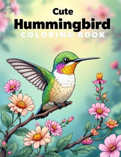 Cute Hummingbird Coloring Book: Relaxing and Delightful Designs for All Ages to Color and Enjoy|8.5 x 11 inches 54 pages (Coloring Books, Band 2) Cute Hummingbird Coloring Book: Relaxing and Delightful Designs for All Ages to Color and Enjoy|8.5 x 11 inches 54 pages (Coloring Books, Band 2) von Independently published