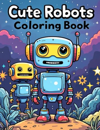 Cute Robots Coloring Book: Adorable Futuristic Friends for Relaxation and Creativity|62 pages 8.5 x 11 inches (Coloring Books, Band 1) Cute Robots Coloring Book: Adorable Futuristic Friends for Relaxation and Creativity|62 pages 8.5 x 11 inches (Coloring Books, Band 1) von Independently published