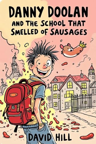 Danny Doolan and the School That Smelled of Sausages (Danny Doolan Mysteries, Band 1) von Independently published