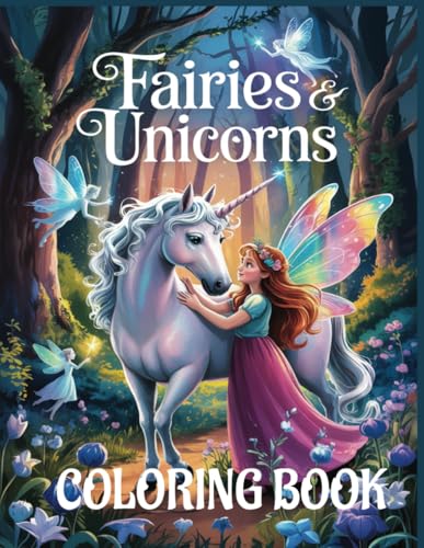 Fairies & Unicorns: 8.5 x 11 inches 60 pages coloring book for toddlers,kids,teens and adults. (Coloring Books, Band 10) von Independently published