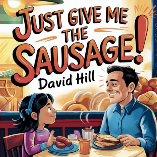 Just Give Me The Sausage Just Give Me The Sausage von Independently published
