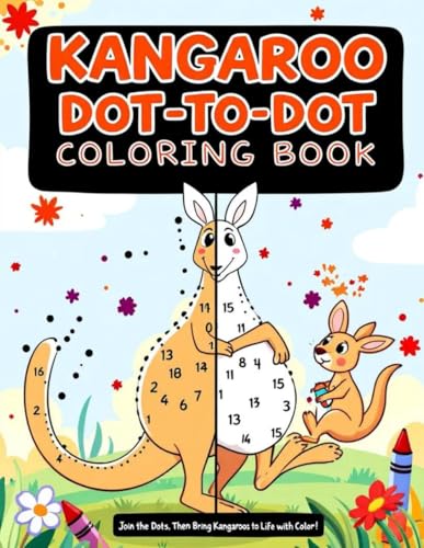 Kangaroo Dot To Dot Coloring Book: Join the Dots, Then Bring Kangaroos to Life with Color! Kangaroo Dot To Dot Coloring Book: Join the Dots, Then Bring Kangaroos to Life with Color! von Independently published