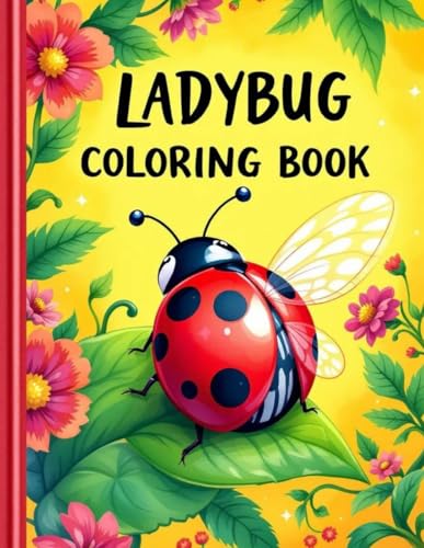 Ladybug Coloring Book: A Cute and Spotty Coloring Adventure with 30 Named Ladybugs for all ages|62 pages 8.5 x 11 inches. (Coloring Books, Band 13) von Independently published