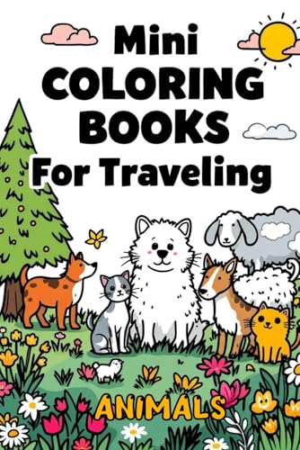 Mini Coloring Books For Traveling-Animals: Pocket-Sized Animal Fun to Color Anywhere You Go!|6x9 inches 60 pages. Mini Coloring Books For Traveling-Animals: Pocket-Sized Animal Fun to Color Anywhere You Go!|6x9 inches 60 pages. von Independently published