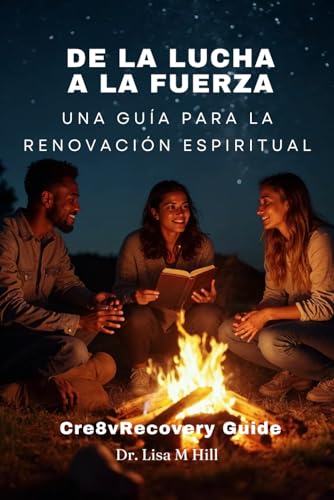 De la lucha a la fuerza: Una guía para la renovación espiritual De la lucha a la fuerza: Una guía para la renovación espiritual von Independently published