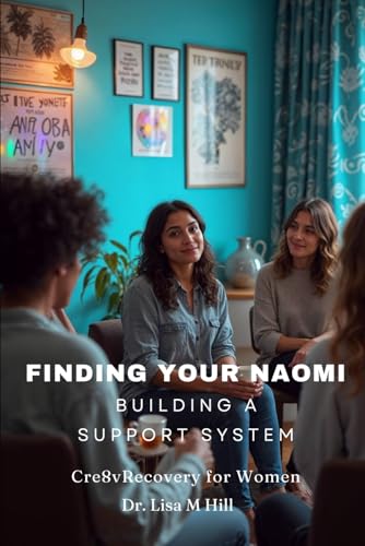 Finding Your Naomi: Building a Support System Finding Your Naomi: Building a Support System von Independently published