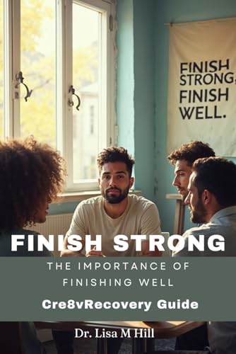 Finish Strong: The Importance of Finishing Well Finish Strong: The Importance of Finishing Well von Independently published