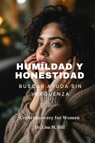 Humildad y Honestidad: Buscar ayuda sin vergüenza Humildad y Honestidad: Buscar ayuda sin vergüenza von Independently published