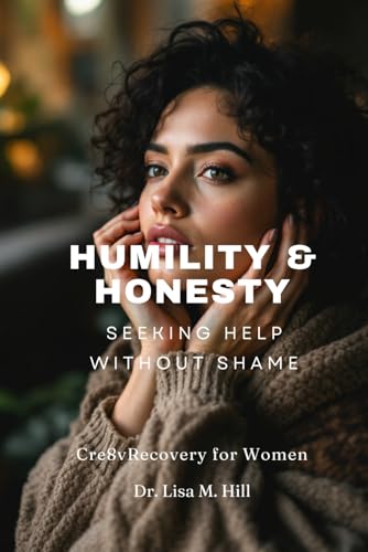 Humility and Honesty: Seeking Help Without Shame Humility and Honesty: Seeking Help Without Shame von Independently published