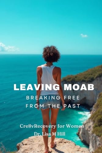 Leaving Moab: Breaking Free from the Past Leaving Moab: Breaking Free from the Past von Independently published