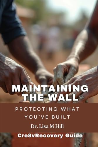Maintaining the Wall: Protecting What You've Built Maintaining the Wall: Protecting What You've Built von Independently published