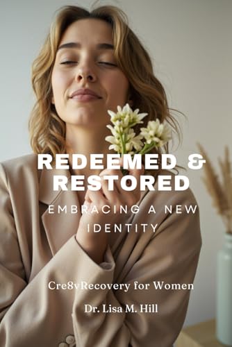 Redeemed and Restored: Embracing a New Identity von Independently published