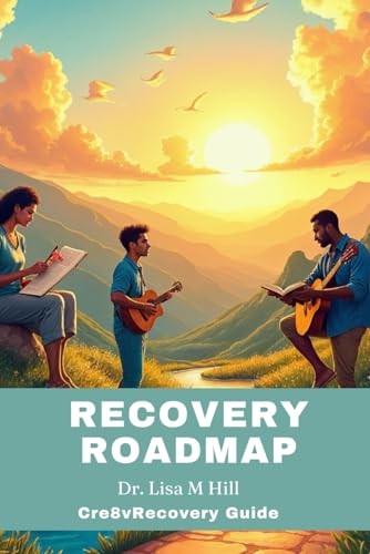 The Recovery Roadmap: Setting and Walking Out Goals for a Transformed Life The Recovery Roadmap: Setting and Walking Out Goals for a Transformed Life von Independently published