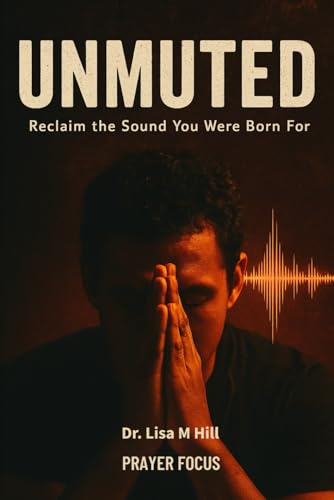 Unmuted: Reclaim the Sound You Were Born For Unmuted: Reclaim the Sound You Were Born For von Independently published