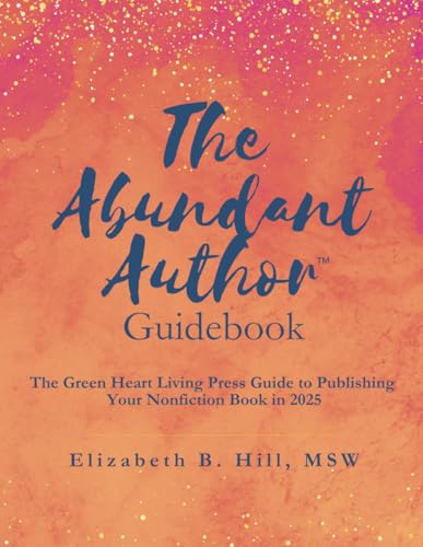 The Abundant Author Guidebook The Abundant Author Guidebook von Green Heart Living Press