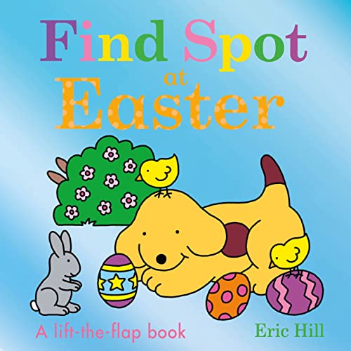 Find Spot at Easter: A Lift-the-Flap Story von Puffin