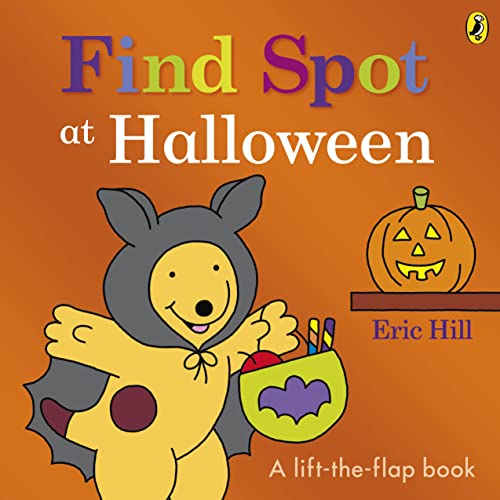 Find Spot at Halloween: A Lift-the-Flap Story von Puffin