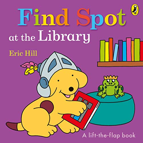 Find Spot at the Library: A Lift-the-Flap Story Find Spot at the Library: A Lift-the-Flap Story von Puffin
