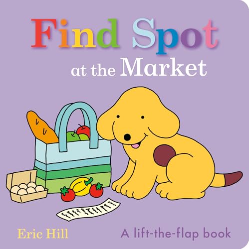 Find Spot at the Market: A Lift-the-flap Book von Warne Frederick & Company
