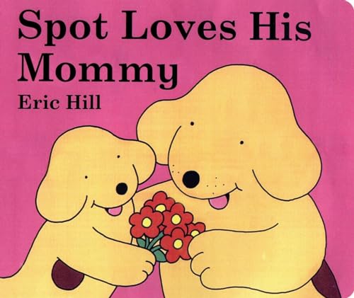Spot Loves His Mommy Spot Loves His Mommy