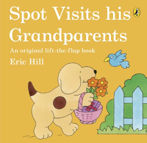 Spot Visits His Grandparents: A lift-the-flap board book for toddlers Spot Visits His Grandparents: A lift-the-flap board book for toddlers von Penguin