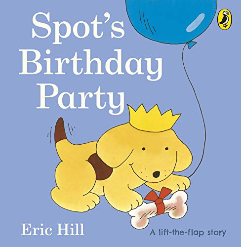 Spot's Birthday Party: A lift-the-flap board book for toddlers (Spot - Original Lift The Flap) von Penguin
