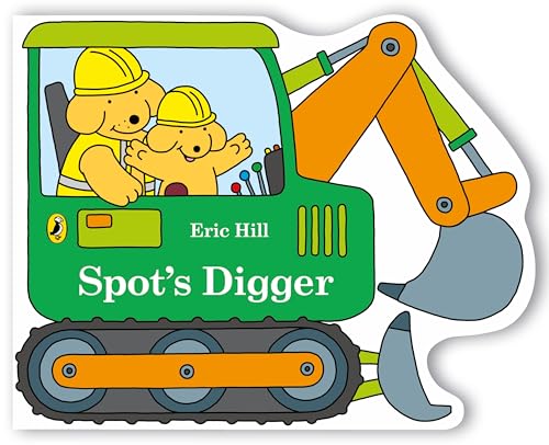 Spot's Digger: A digger shaped board book for babies and toddlers von Puffin