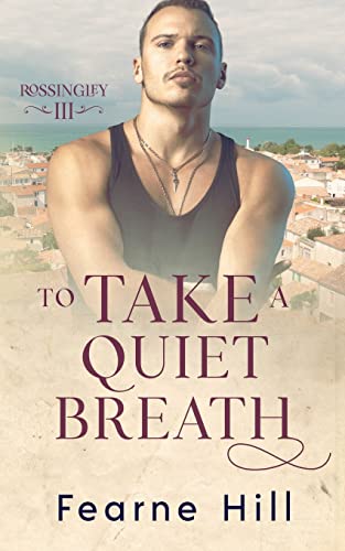To Take a Quiet Breath (Rossingley, Band 3) von NineStar Press