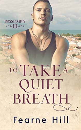 To Take a Quiet Breath (Rossingley, Band 3)