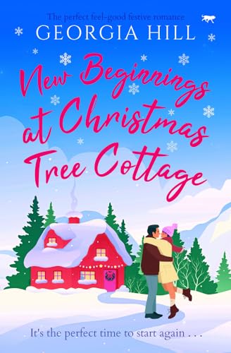 New Beginnings at Christmas Tree Cottage: The brand new perfect feel-good festive romance: The Perfect Feel-Good Festive Romance (The Lullbury Bay series, Band 1)