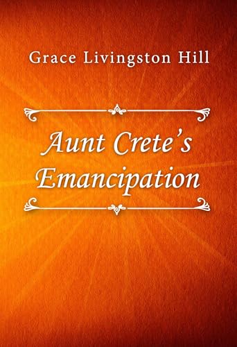 Aunt Crete's Emancipation von Anson Street Press