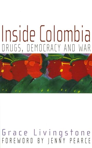 Inside Colombia: Drugs, Democracy and War