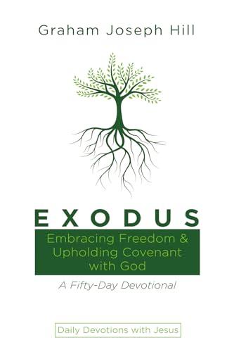 Exodus: Embracing Freedom and Upholding Covenant with God: A Fifty-Day Devotional (Daily Devotions with Jesus) von Wipf and Stock