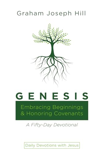 Genesis: Embracing Beginnings and Honoring Covenants: A Fifty-Day Devotional (Daily Devotions with Jesus) von Wipf and Stock