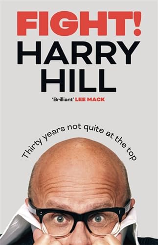 Fight!: Harry Hill's hilarious journey from junior doctor to comedy legend
