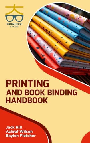Printing and Book Binding Handbook von Knowledge Bakers
