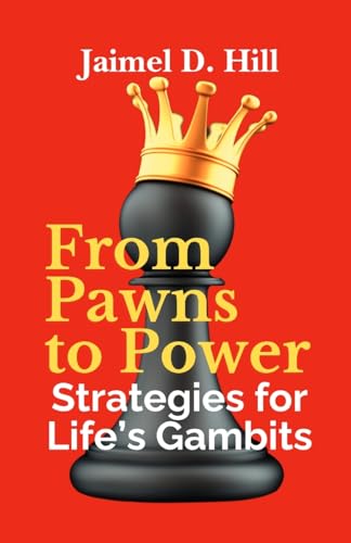 From Pawns to Power: Strategies for Life's Gambits von Not Avail
