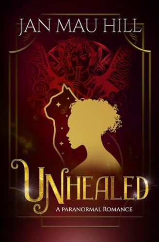 Unhealed: A Paranormal Romance (G.R.I.T.S., Love & The Paranormal) von JanMauHill