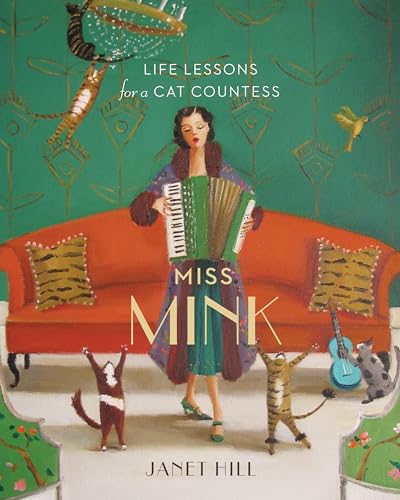 Miss Mink: Life Lessons for a Cat Countess von Tundra Books
