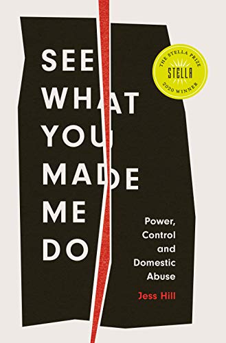 See What You Made Me Do: Power, Control and Domestic Abuse von C Hurst & Co Publishers Ltd