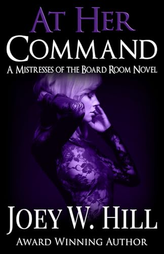 At Her Command: A Mistresses of the Board Room Novel