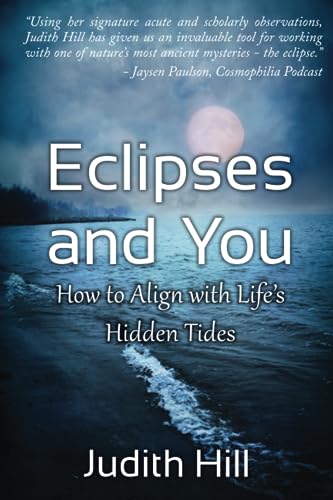 Eclipses and You: How to Align with Life's Hidden Tides von Stellium Press