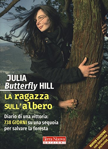 La ragazza sull'albero. Diario di una vittoria: 738 giorni su una sequoia per salvare la foresta (Nuovi paradigmi) von Terra Nuova Edizioni